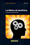 Libro: La Fábrica de beneficios